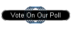 Vote On Our Poll